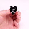 Pure Out Of Resentment Survival Brooch Black Love Badge - Image 2