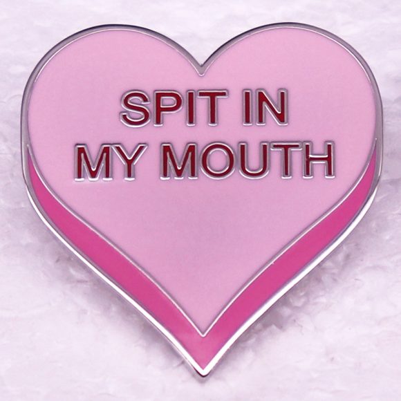 Spit In My Mouth Brooch Love Badge - Image 3